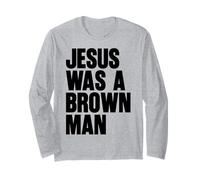 Jesus Was A Brown Man Christian Christ Follower Cute Funny Long Sleeve T-Shirt