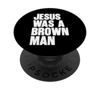 Jesus Was A Brown Man Christian Christ Follower Cute Funny PopSockets Adhesive PopGrip