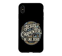 Jesus Was A Carpenter Be Like Jesus Woodworking Christian Case for iPhone XS Max