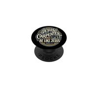 Jesus Was A Carpenter Be Like Jesus Woodworking Christian PopSockets Adhesive PopGrip