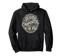 Jesus Was A Carpenter Be Like Jesus Woodworking Christian Pullover Hoodie