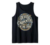 Jesus was A Carpenter Be Like Jesus Woodworking Christian Tank Top