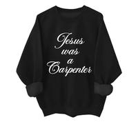 Jesus Was A Carpenter Sweatshirt Funny Christian Jesus Carpenter Woodworking Shirt Unisex Black