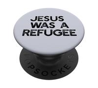 JESUS WAS A REFUGEE Pro Immigrant Meme PopSockets Adhesive PopGrip