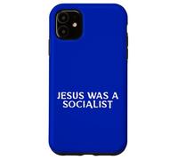 Jesus Was A Socialist Message Case for iPhone 11