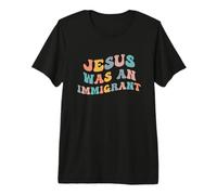 Jesus was an Immigrant Support Immigrants Immigration Rights Premium T-Shirt