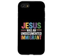 Jesus Was An Undocumented Immigrant Case for iPhone SE (2020) / 7 / 8