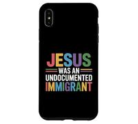 Jesus Was An Undocumented Immigrant Case for iPhone XS Max