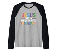 Jesus Was An Undocumented Immigrant Raglan Baseball Tee