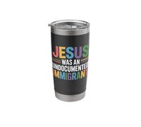 Jesus was an Undocumented Immigrant Stainless Steel Insulated Tumbler