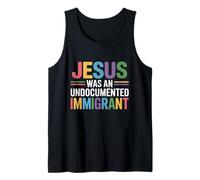Jesus Was An Undocumented Immigrant Tank Top