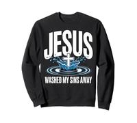 Jesus Washed My Sins Baptism Bible Verse Baptized Christian Sweatshirt