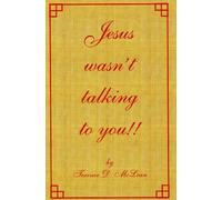 Jesus wasn't talking to you !!