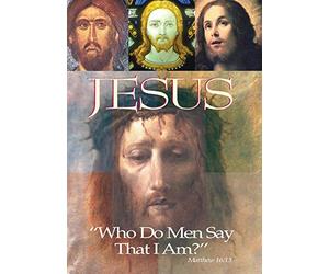 Jesus: "Who Do Men Say That I Am?"