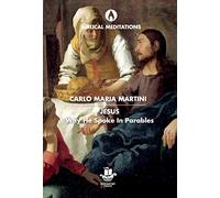 Jesus: Why He Spoke in Parables (Biblical Meditations)