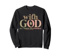 Jesus With God All Things Are Possible Bible Verse Sweatshirt