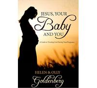 Jesus, Your Baby and You: A Guide to Trusting God During Your Pregnancy
