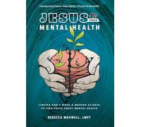Jesus & Your Mental Health: Linking God's Word and Modern Science to Find Peace about Mental Health