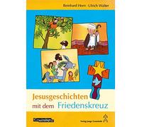 Jesusgeschichten mit dem Friedenskreuz: Neue Li, Walter, Horn.