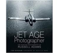 Jet Age Photographer: The Aviation Photography of Russell Adams