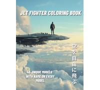 Jet Fighter Coloring Book: 45 unique models with name on every model ! For everyone adults , teens, children