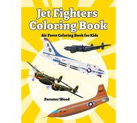 Jet Fighters Coloring Book: Air Force Coloring Book for Kids (War Planes)