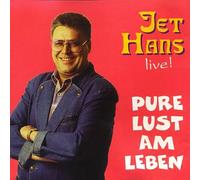 Jet Hans live! - Pure Lust am Leben