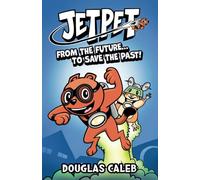 Jet Pet: From The Future To Save The Past!