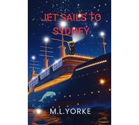 Jet Sails To Sydney: Jet the Cat and the Star-Powered Fob:From London to Sydney on a Voyage of Wonder, Whiskers, and Star Power