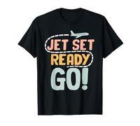 Jet Set Ready Go Airplane Vacation Mode Adventure Traveler T-Shirt