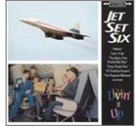 Jet Set Six - Livin' It Up