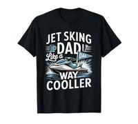 Jet Sking Dad Like A Way Cooler Lake Rider T-Shirt