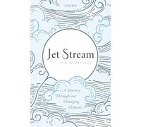 Jet Stream: A Journey Through our Changing Climate – Oxford University Press