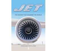 Jet: The Engine the Changed the World