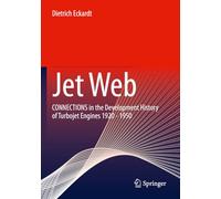 Jet Web: CONNECTIONS in the Development History of Turbojet Engines 1920 - 1950