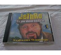 Jethro - Go You Ahead Hmmn...........!