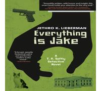 Jethro K. Lieberman Everything Is Jake: A T. R. Softly Detective Novel Paperback Book Jethro K. Lieberman Multicolor