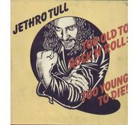 Jethro Tull - Too Old To Rock N' Roll: Too Young To Die