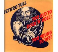 Jethro Tull - Too Old To Rock 'n' Roll Too Young To Die