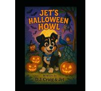 Jet's Halloween Howl (The Adventures Of Jet. The Scottish Baby Border Collie)