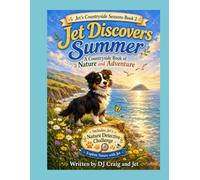Jet's Packs: A Summer Book of Nature and Adventure: Jet's Countryside Seasons Book 2. (Jet Discovers)