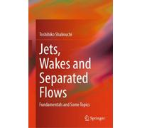 Jets, Wakes and Separated Flows : Fundamentals and Some Topics
