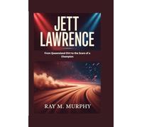 Jett Lawrence: From Queensland Dirt to the Scars of a Champion