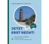 Jetzt erst recht: Positiv leben mit Parkinson. Das Buch zum Podcast mit 50 inspi
