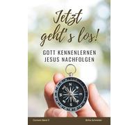 Jetzt geht's los!: Gott kennenlernen - Jesus nachfolgen (Connect Bände)