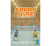 Jeu Apéro Quiz Badminton : 150 questions pour vos soirées entre amis