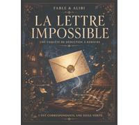 Jeu d’enquête fantasy adulte - La Lettre impossible - mystère logique solo: Une enquête de déduction à rebours