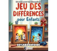 Jeu des Différences pour Enfants - Au Laboratoire !: 50 Puzzles Colorés pour Stimuler l'Observation et la Concentration - Livre d'Activités Spécial ... pour Enfants : Es-tu un Super Détective ?)