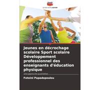 Jeunes en décrochage scolaire Sport scolaire Développement professionnel des enseignants d'éducation physique: Une approche qualitative