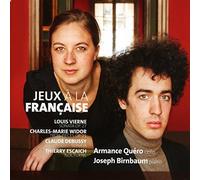 Quéro, A./ Birnbaum, J. - VIERNE/WIDOR/DEBUSSY/ESCAICH:Jeux à la Française